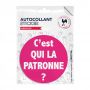 Autocollant sticker Féministe C'est qui la Patronne ?